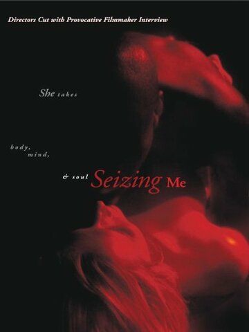 Seizing Me (2003)